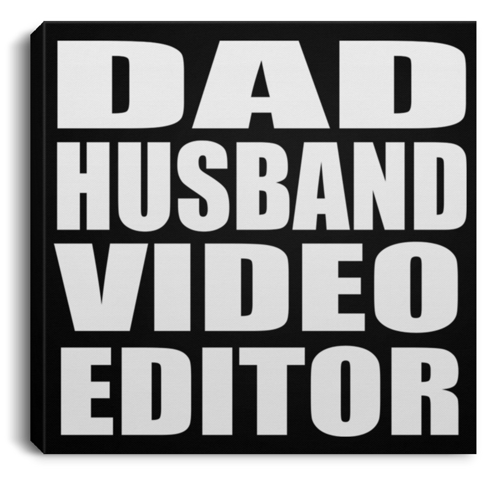 Dad Husband Video Editor - Canvas Square
