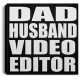 Dad Husband Video Editor - Canvas Square