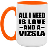 All I Need Is Love And A Vizsla - 15oz Accent Mug Orange