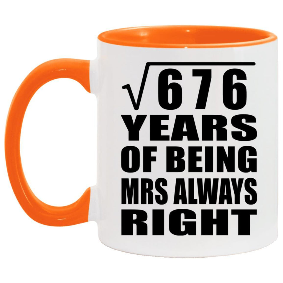 26th Anniversary Square Root of 676 Years Mrs Always Right - 11oz Accent Mug Orange