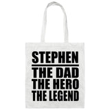 Stephen The Dad The Hero The Legend - Tote Bag White