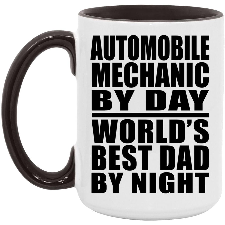Automobile Mechanic By Day World's Best Dad By Night - 15oz Accent Mug Black