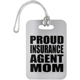 Proud Insurance Agent Mom - Luggage Bag Tag