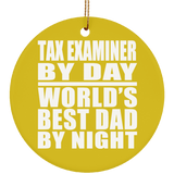 Tax Examiner By Day World's Best Dad By Night - Circle Ornament