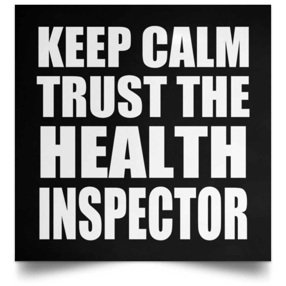 Keep Calm and Trust The Health Inspector - Poster Square