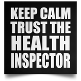Keep Calm and Trust The Health Inspector - Poster Square