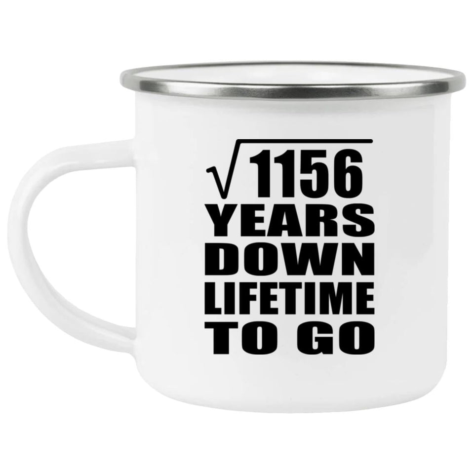 34th Anniversary Square Root of 1156 Years Lifetime To Go - 12oz Camping Mug