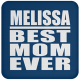 Melissa Best Mom Ever - Drink Coaster