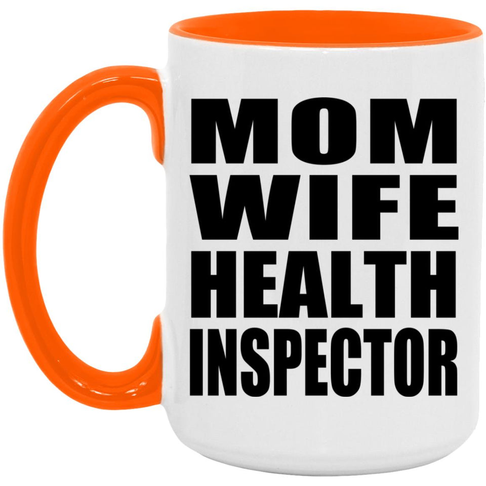 Mom Wife Health Inspector - 15oz Accent Mug Orange