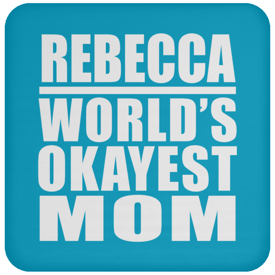 Rebecca World's Okayest Mom - Drink Coaster