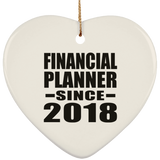 Financial Planner Since 2018 - Heart Ornament