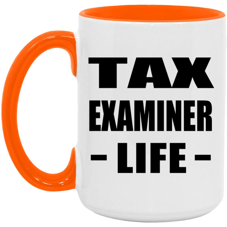 Tax Examiner Life - 15oz Accent Mug Orange