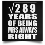 17th Anniversary Square Root of 289 Years Mrs Always Right - Poster Square