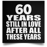 60th Anniversary 60 Years Still In Love After These Years - Poster Square