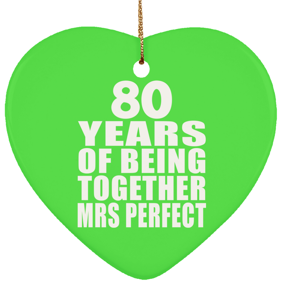 80th Anniversary 80 Years Of Being Mrs Perfect - Heart Ornament