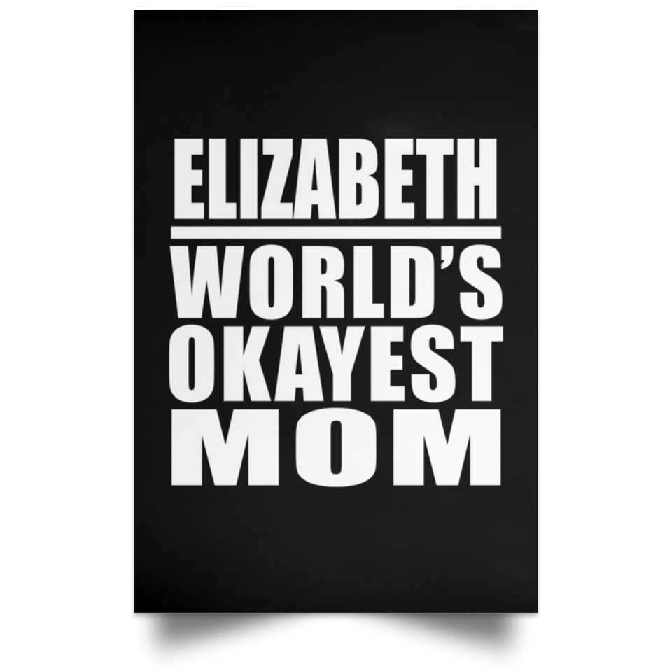 Elizabeth World's Okayest Mom - Poster Portrait