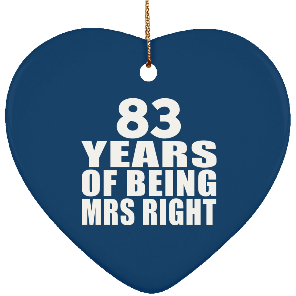 83rd Anniversary 83 Years Of Being Mrs Right - Heart Ornament