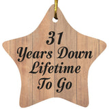 31st Anniversary 31 Years Down Lifetime To Go - Star Ornament C