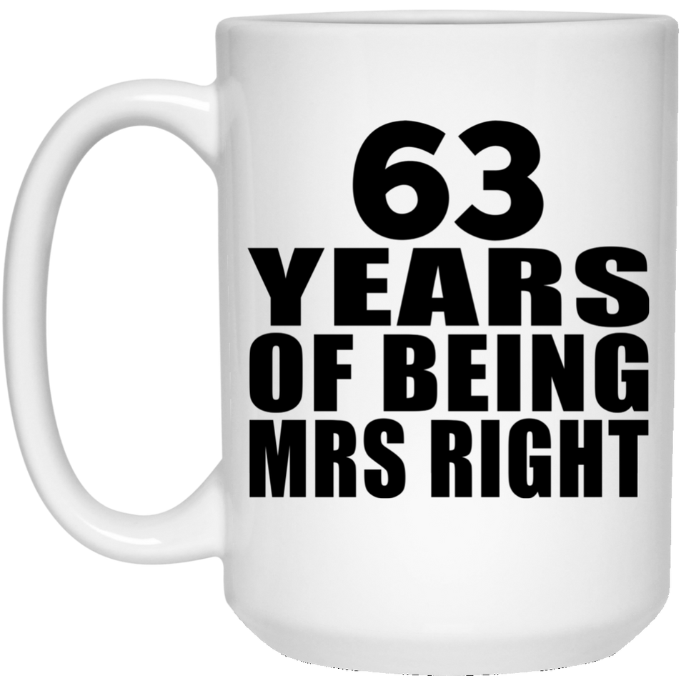 63rd Anniversary 63 Years Of Being Mrs Right - 15 Oz Coffee Mug