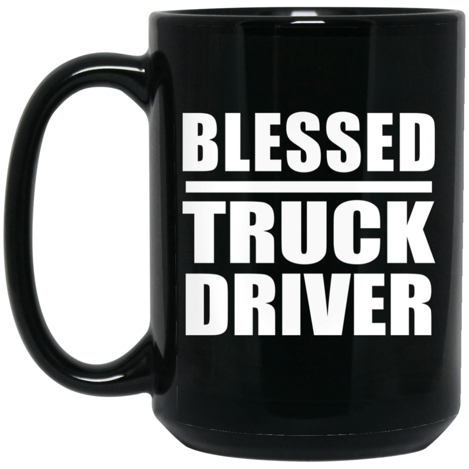 Blessed Truck Driver - 15oz Coffee Mug Black