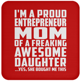 Proud Entrepreneur Mom Of Awesome Daughter - Drink Coaster