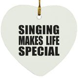 Singing Makes Life Special - Heart Ornament