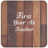 First Year As Teacher - Drink Coaster E