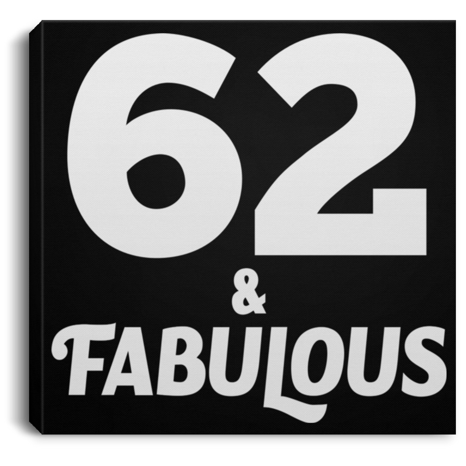 62nd Birthday 62 & Fabulous - Canvas Square
