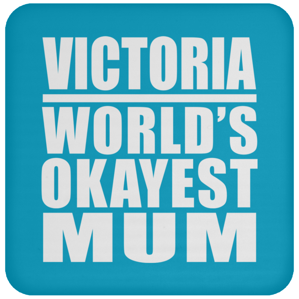 Victoria World's Okayest Mum - Drink Coaster