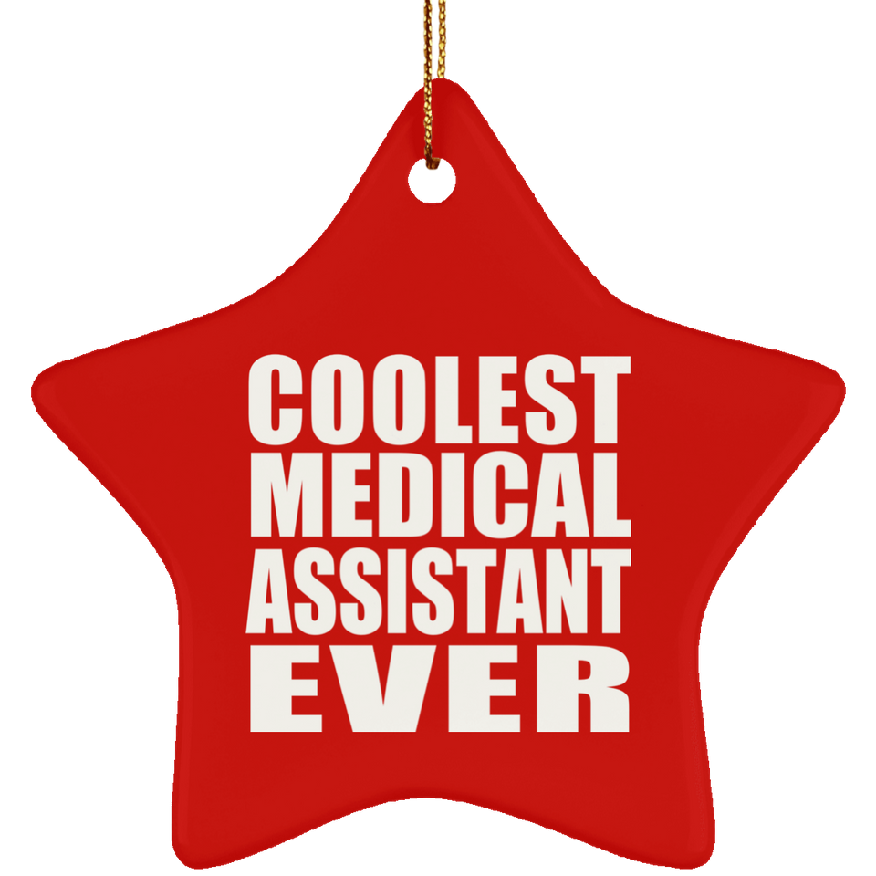 Coolest Medical Assistant Ever - Star Ornament