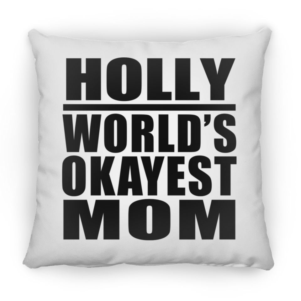 Holly World's Okayest Mom - Throw Pillow