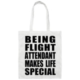 Being Flight Attendant Makes Life Special - Tote Bag White