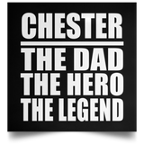 Chester The Dad The Hero The Legend - Poster Square