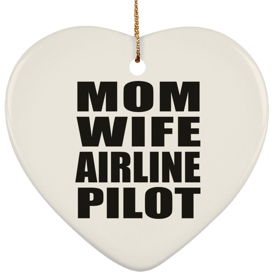 Mom Wife Airline Pilot - Heart Ornament
