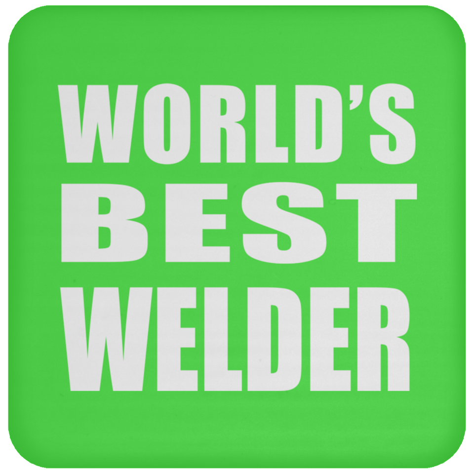 World's Best Welder - Drink Coaster