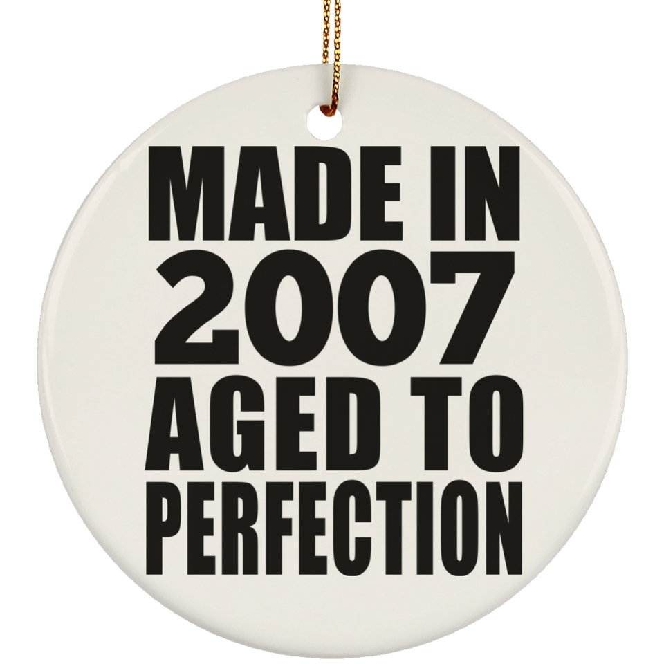17th Birthday Made In 2007 Aged to Perfection - Circle Ornament