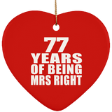 77th Anniversary 77 Years Of Being Mrs Right - Heart Ornament