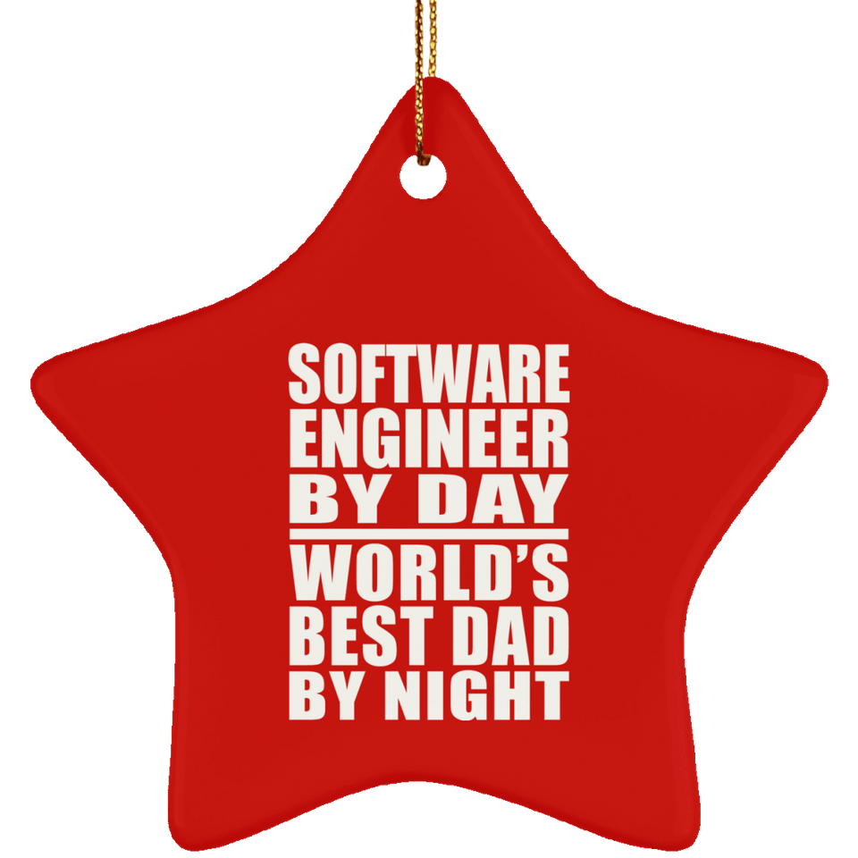 Software Engineer By Day World's Best Dad By Night - Star Ornament