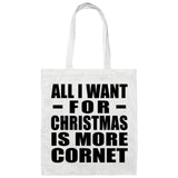 All I Want For Christmas Is More Cornet - Tote Bag White