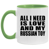 All I Need Is Love And My Russian Toy - 11oz Accent Mug Green
