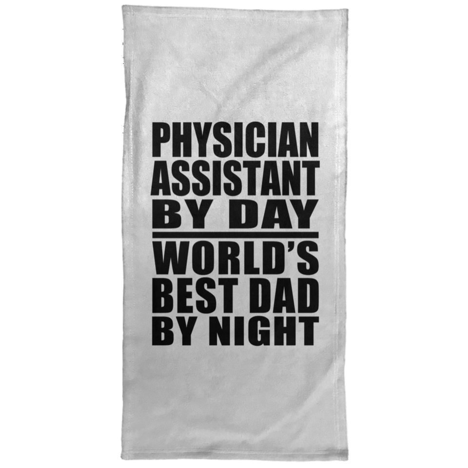 Physician Assistant By Day World's Best Dad By Night - Hand Towel