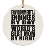 Environmental Engineer By Day World's Best Mom By Night - Circle Ornament