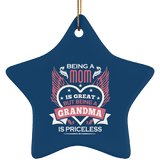 Being A Mom Is Great But Being A Grandma is Priceless - Star Ornament