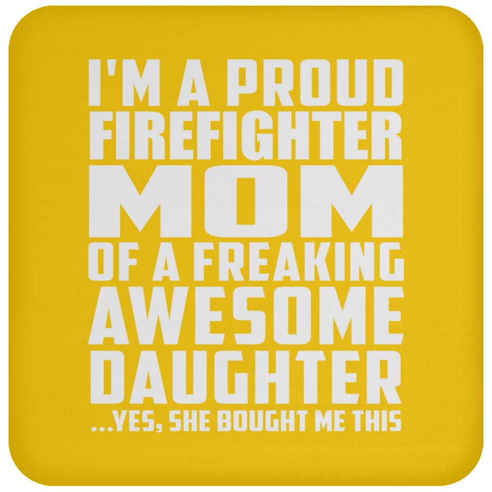 Proud Firefighter Mom Of Awesome Daughter - Drink Coaster