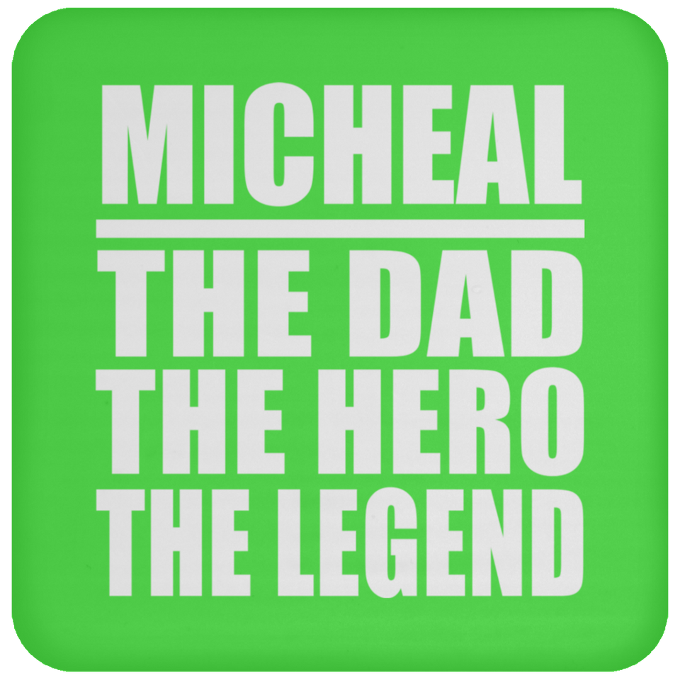 Micheal The Dad The Hero The Legend - Drink Coaster
