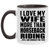 I Love My Wife More Than Horseback Riding - 11oz Accent Mug Black