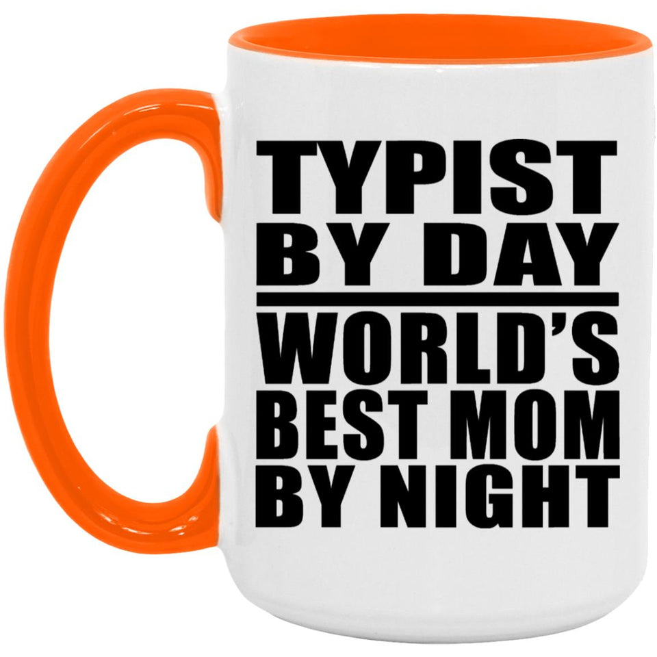 Typist By Day World's Best Mom By Night - 15oz Accent Mug Orange