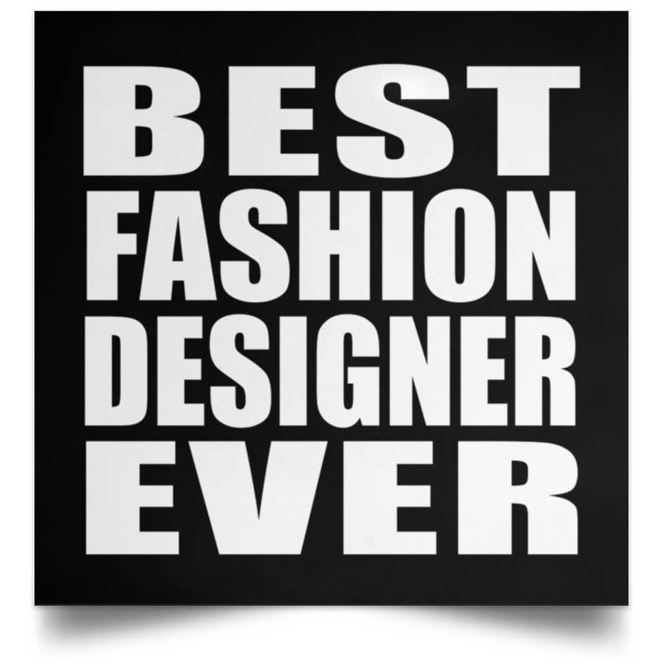 Best Fashion Designer Ever - Poster Square