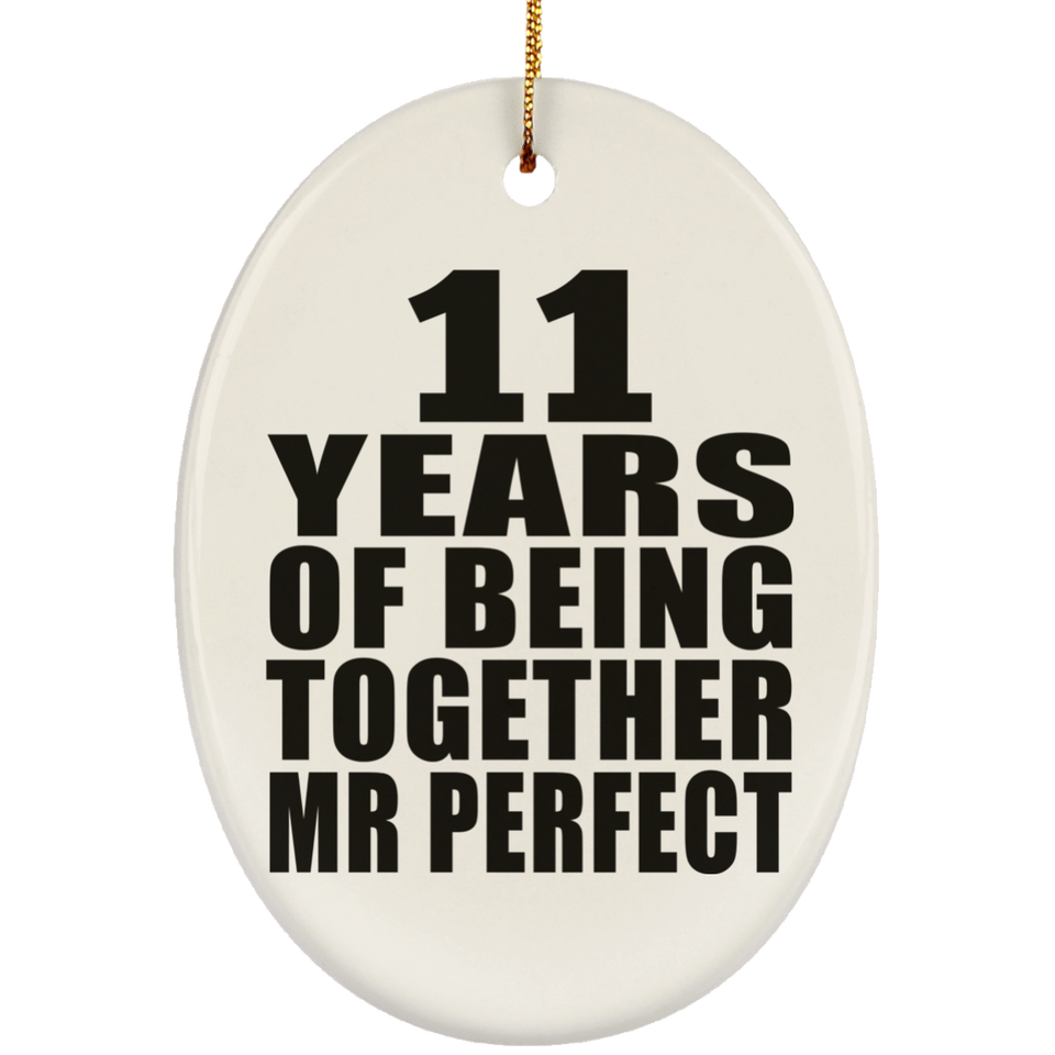 11th Anniversary 11 Years Of Being Mr Perfect - Oval Ornament