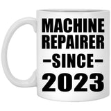 Machine Repairer Since 2023 - 11oz Coffee Mug